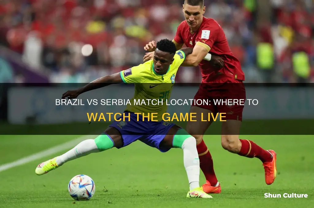 where is brazil vs serbia playing