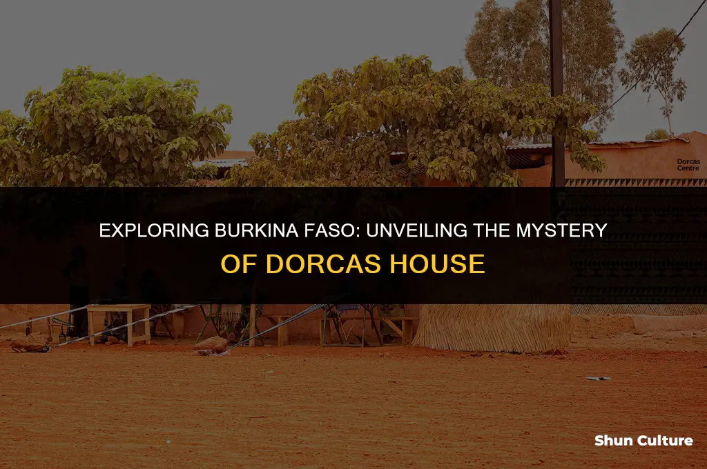 where is dorcas house in burkina faso