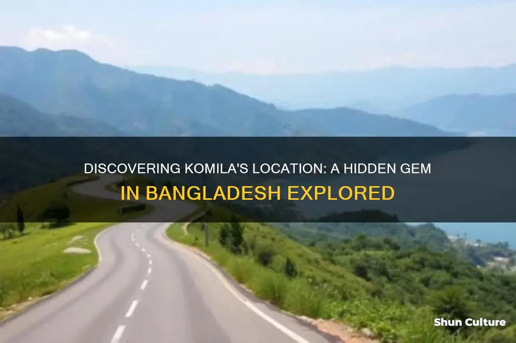 where is komila in bangladesh