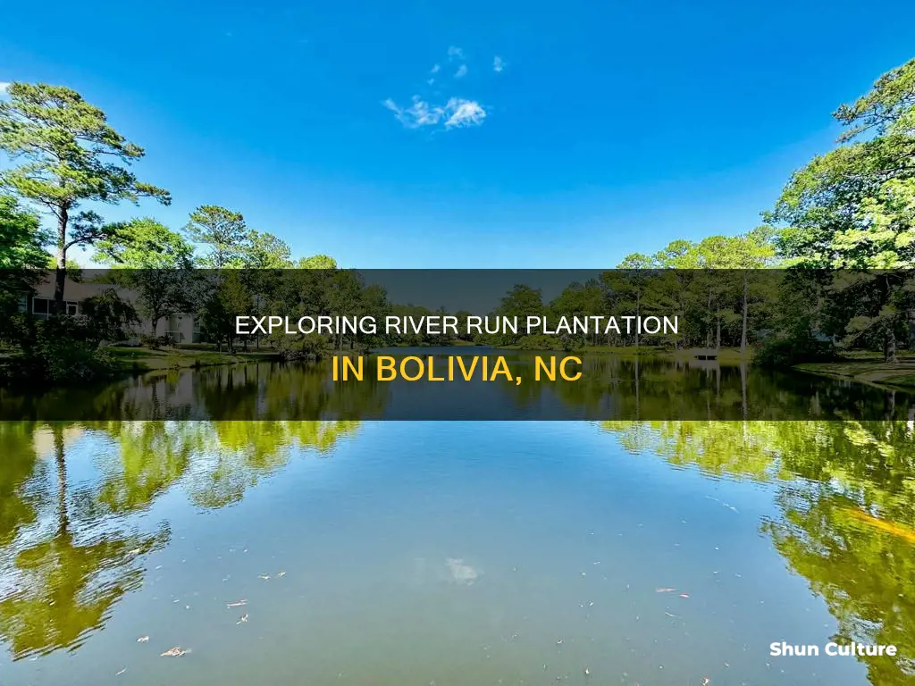 where is river run plantation in bolivia nc