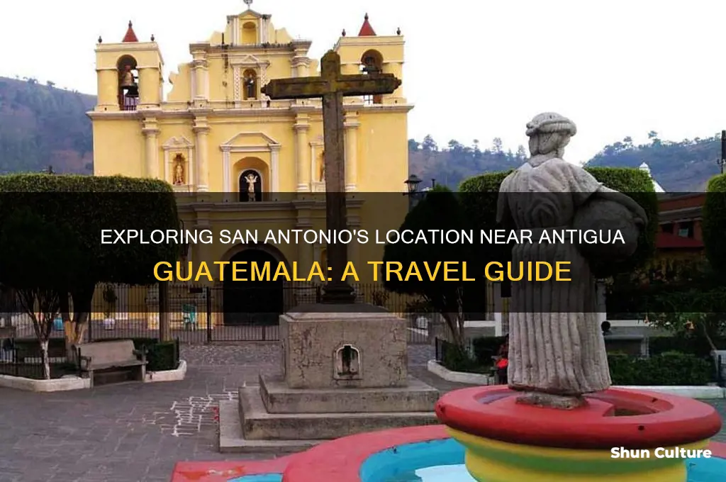 where is san antonio near antigua guatemala