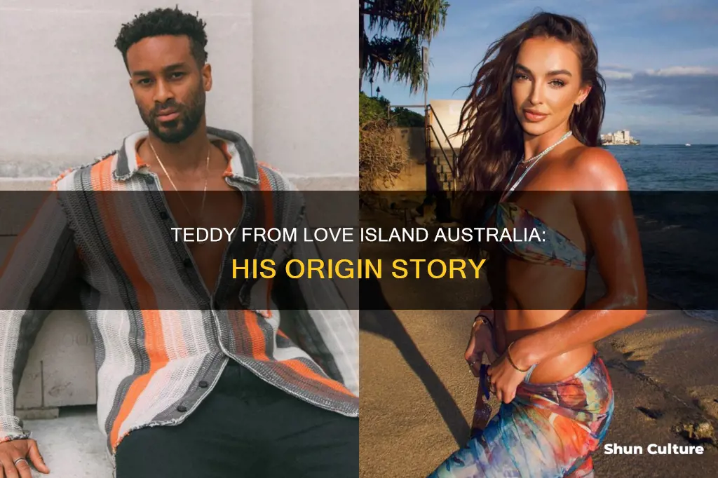 where is teddy from love island australia
