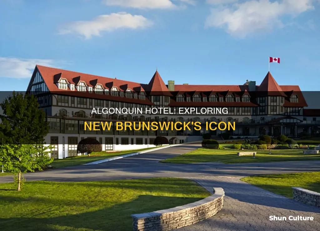 where is the algonquin hotel located in new brunswick