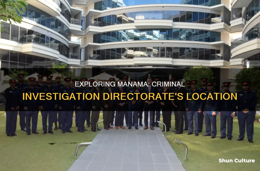 where is the criminal investigation directorate located in manama bahrain