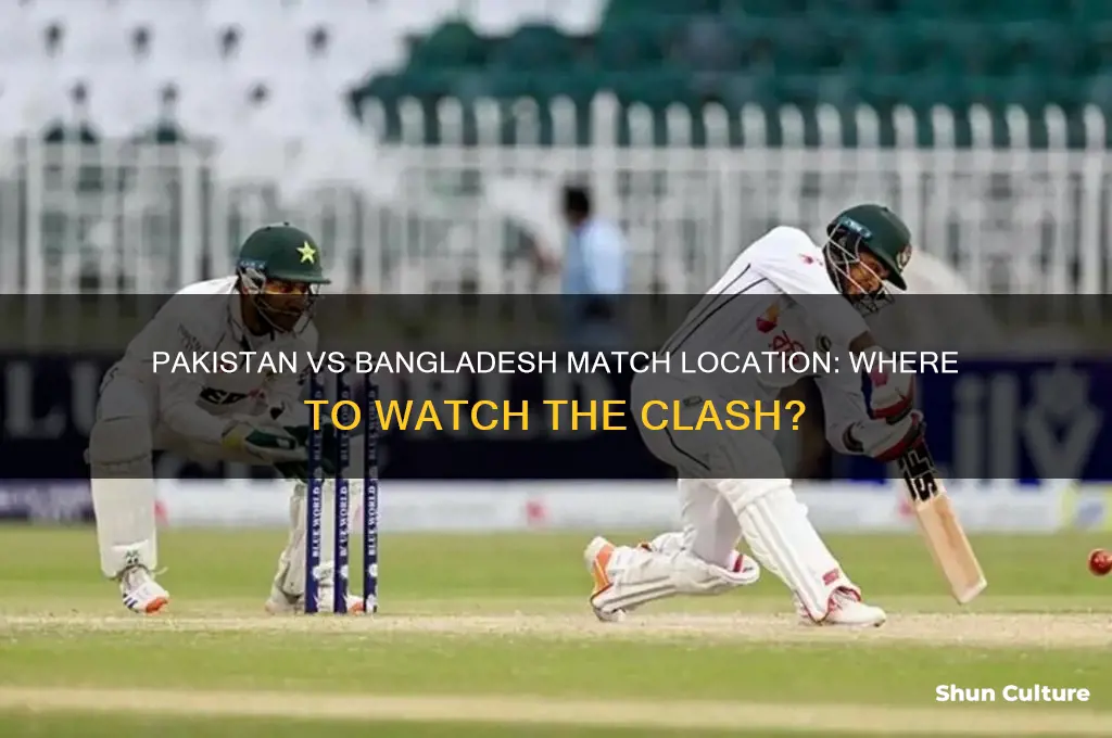 where is the pakistan vs bangladesh match