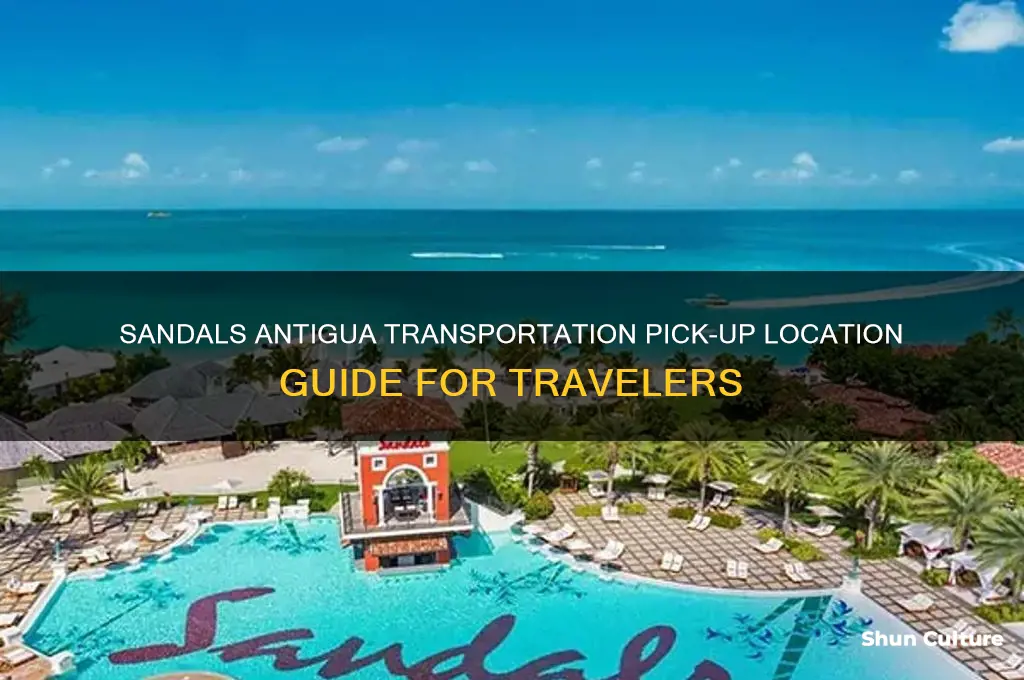 where is the sandals transportation pick up at antigua