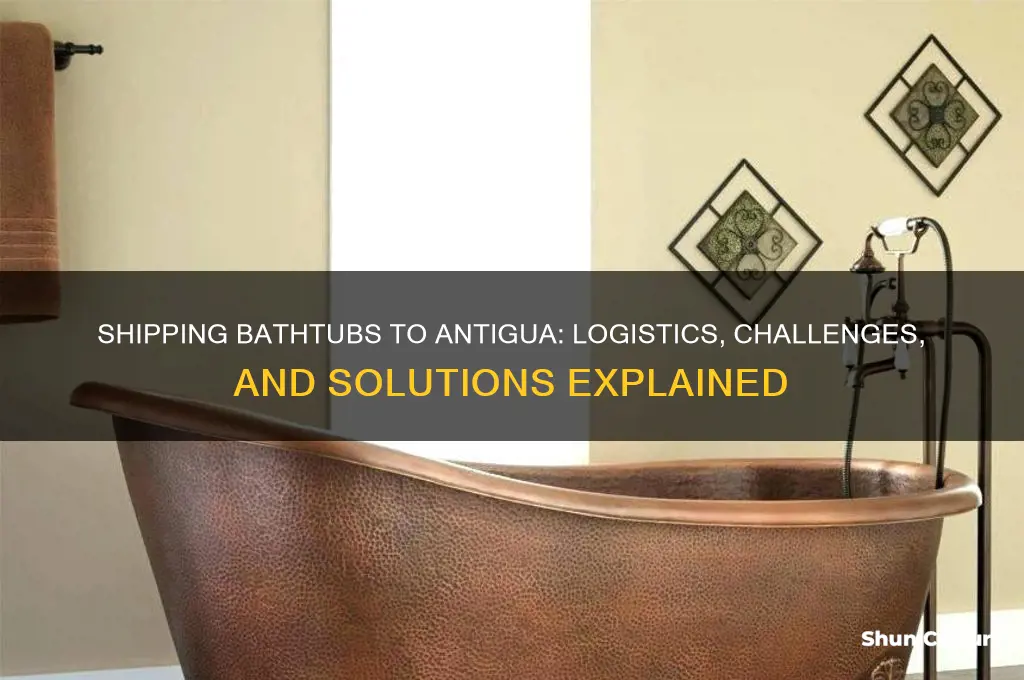 where ships bathtubs to antigua