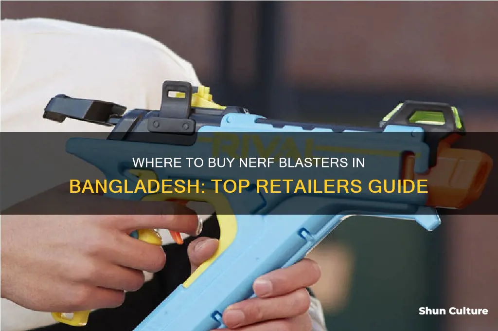 where the nerf sell in bangladesh