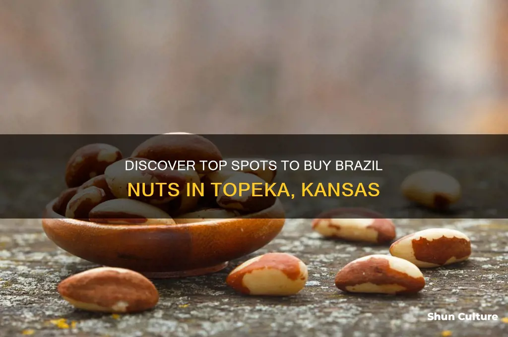 where to buy brazil nuts in topeka kansas