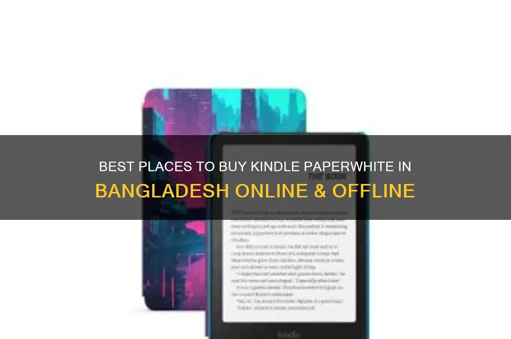 where to buy kindle paperwhite in bangladesh