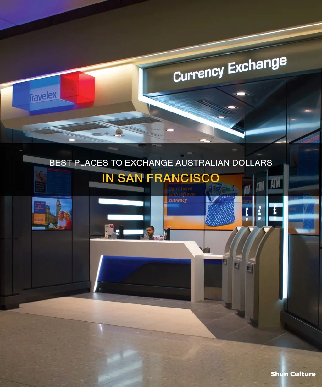 where to change australian dollars in san francisco