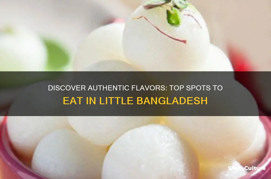 where to eat in little bangladesh