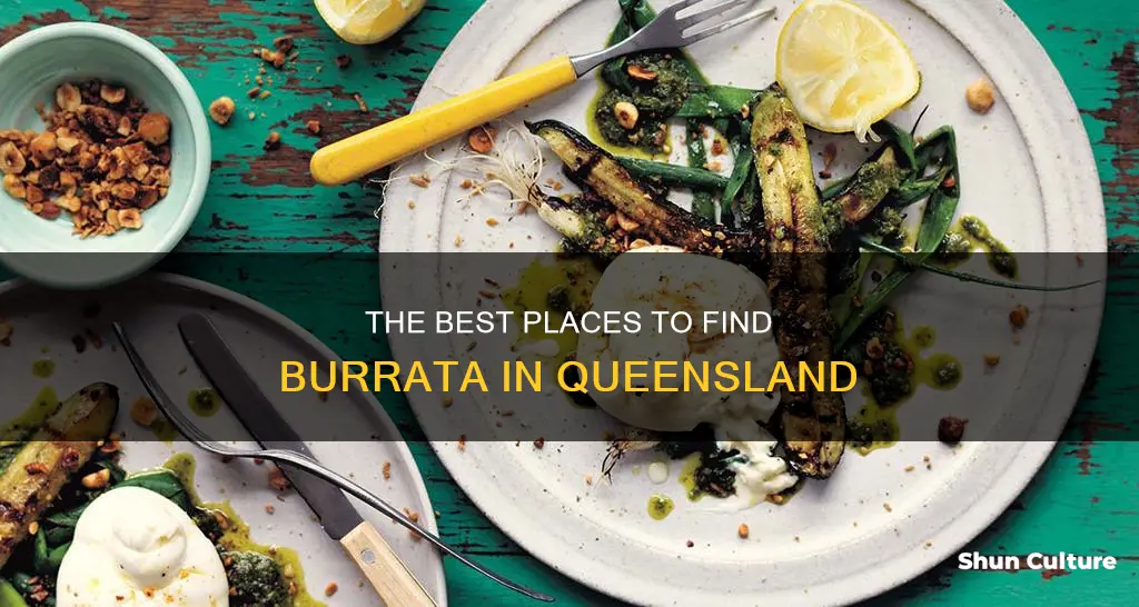 where to find burrata in qld australia