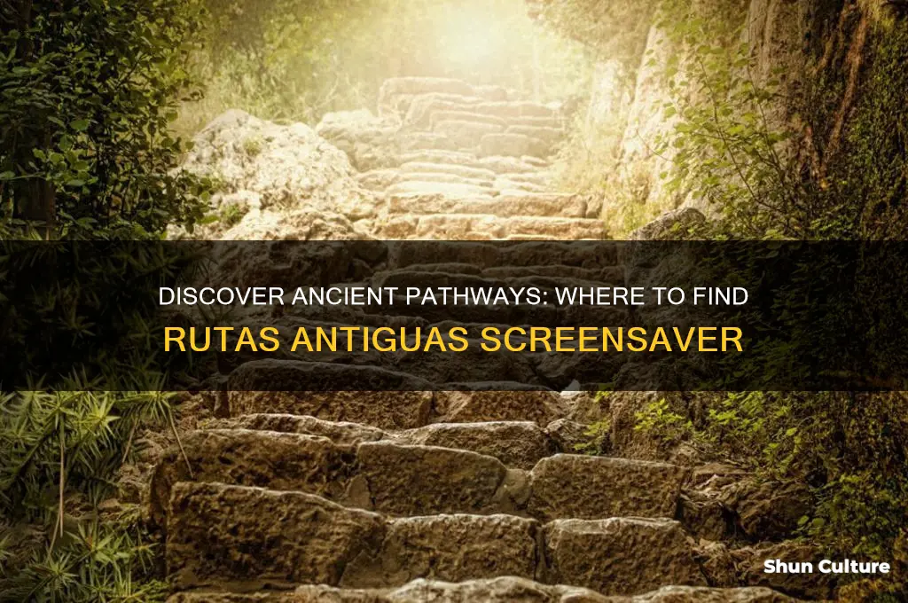 where to find rutas antiguas ancient pathways screensaver