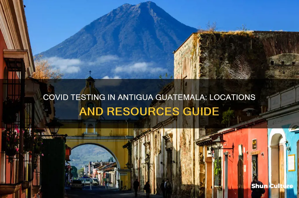 where to get a covid test in antigua guatemala