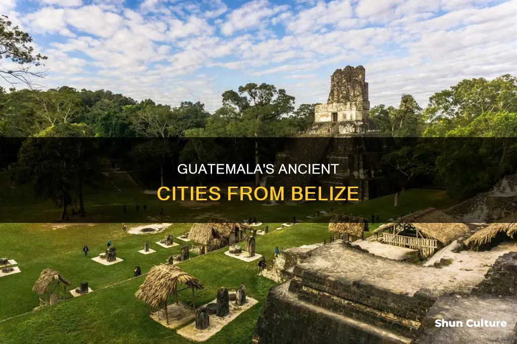 where to go in guatemala from belize