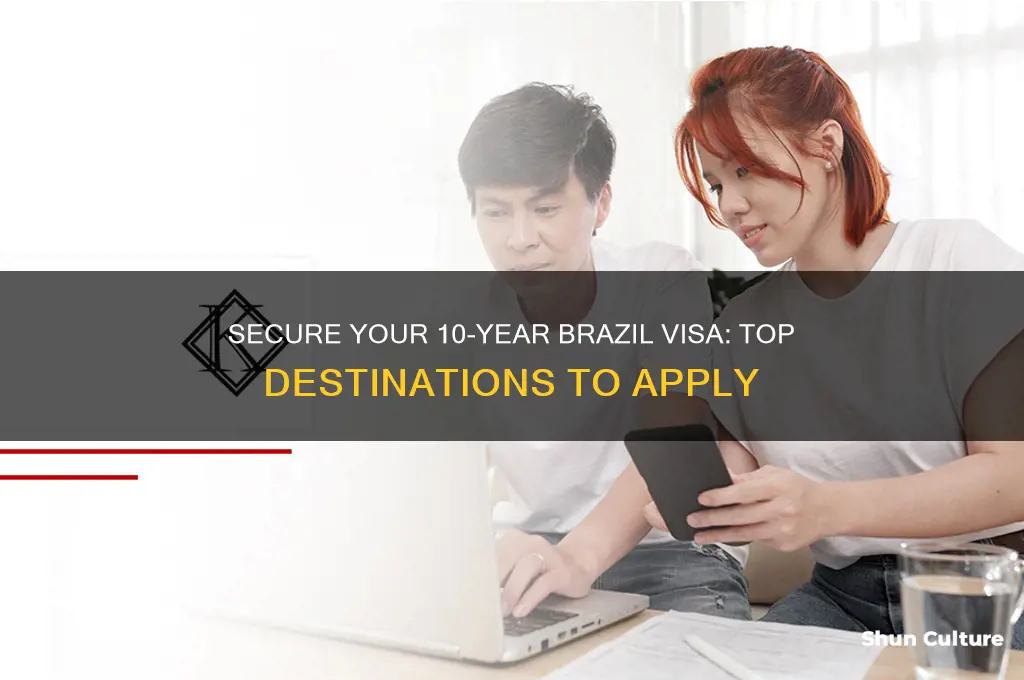 where to go to get a 10 year brazil visa
