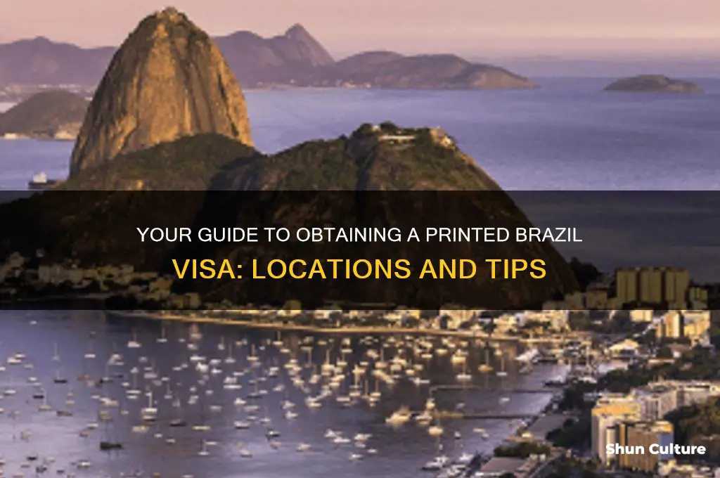 where to go to get a printed brazil visa