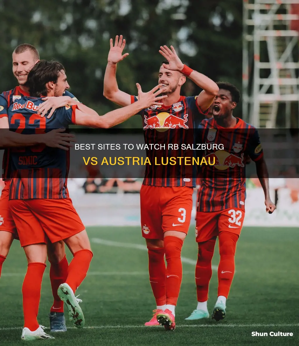 where to watch rb salzburg vs austria lustenau