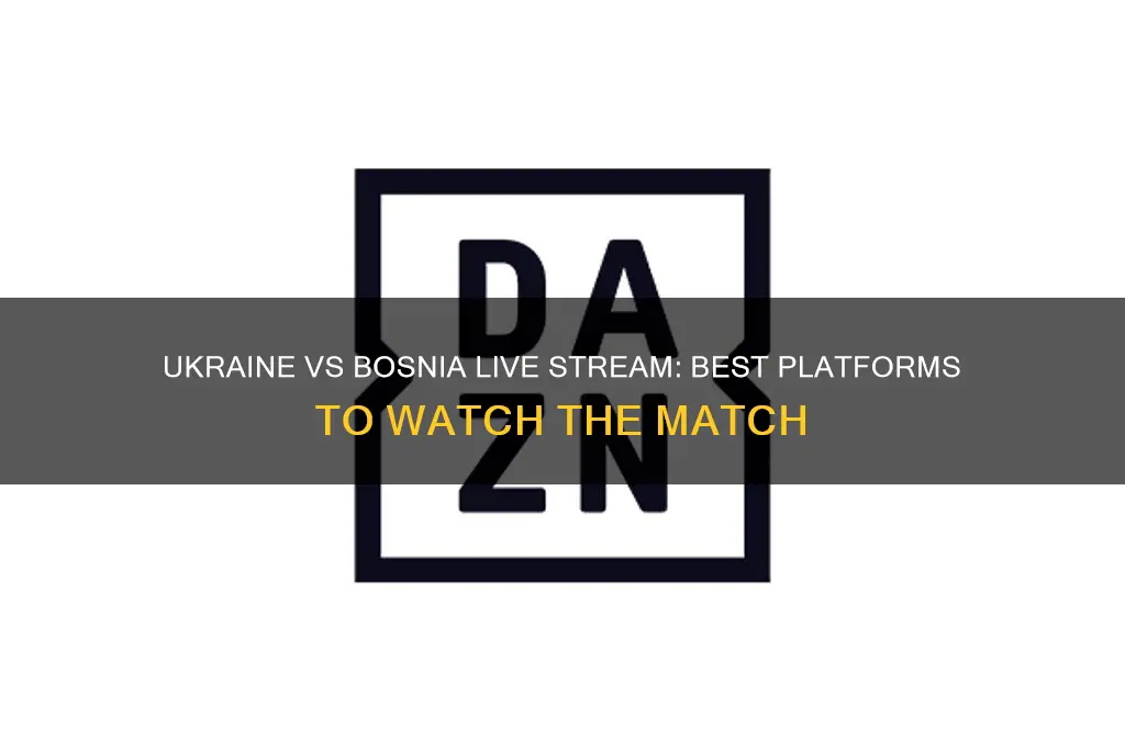 where to watch ukraine vs bosnia