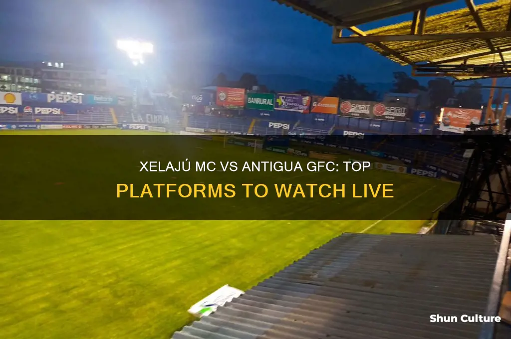 where to watch xelajú mc vs antigua gfc