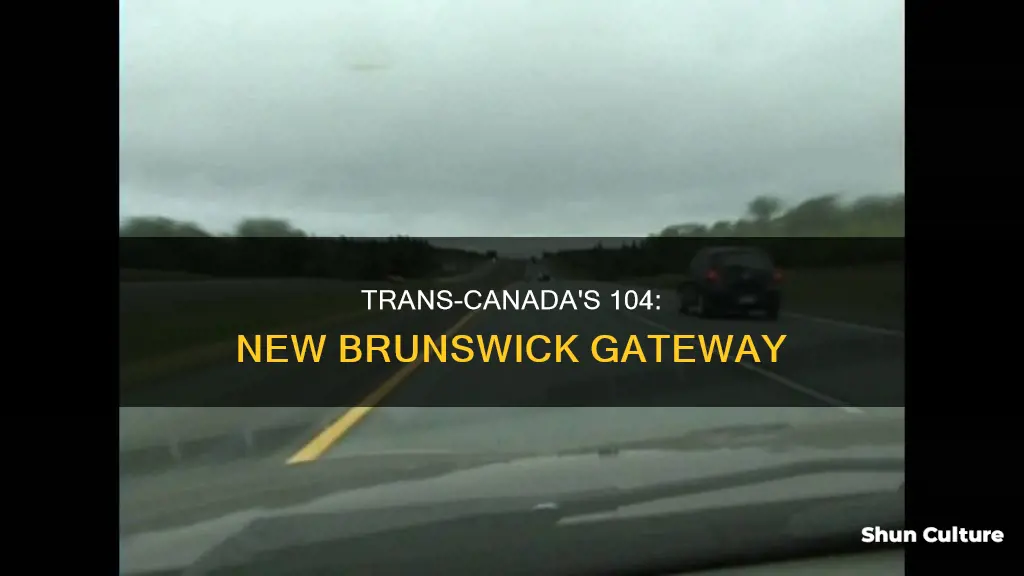 where trans-canada hwy 104 cross into new brunswick