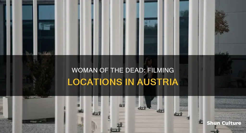 where was woman of the dead filmed in austria