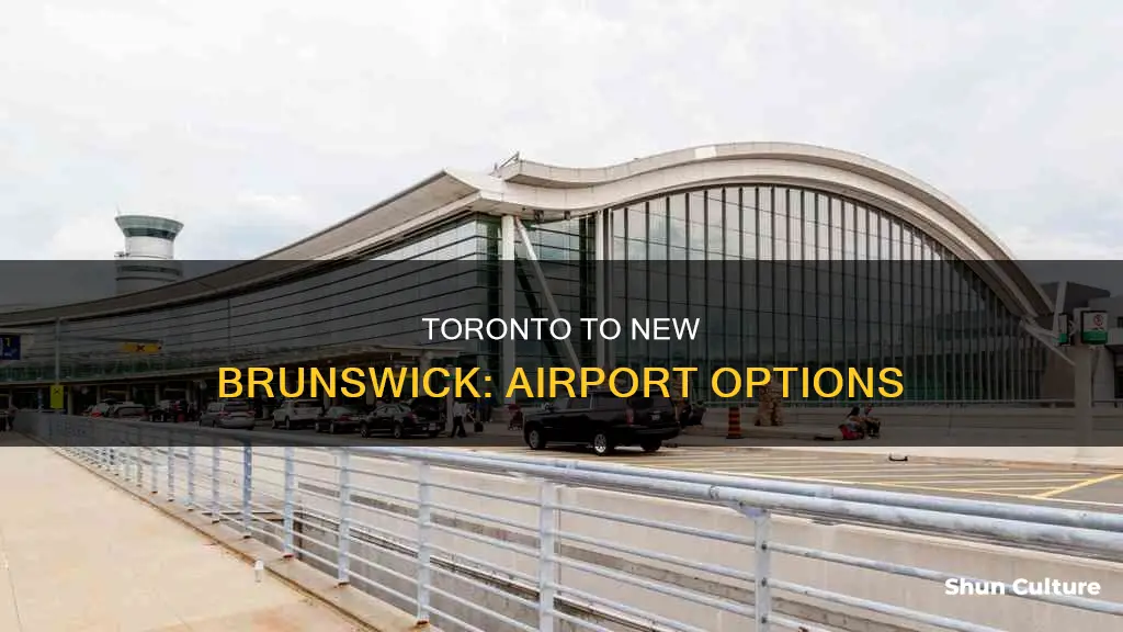 which airport in new brunswick from toronto