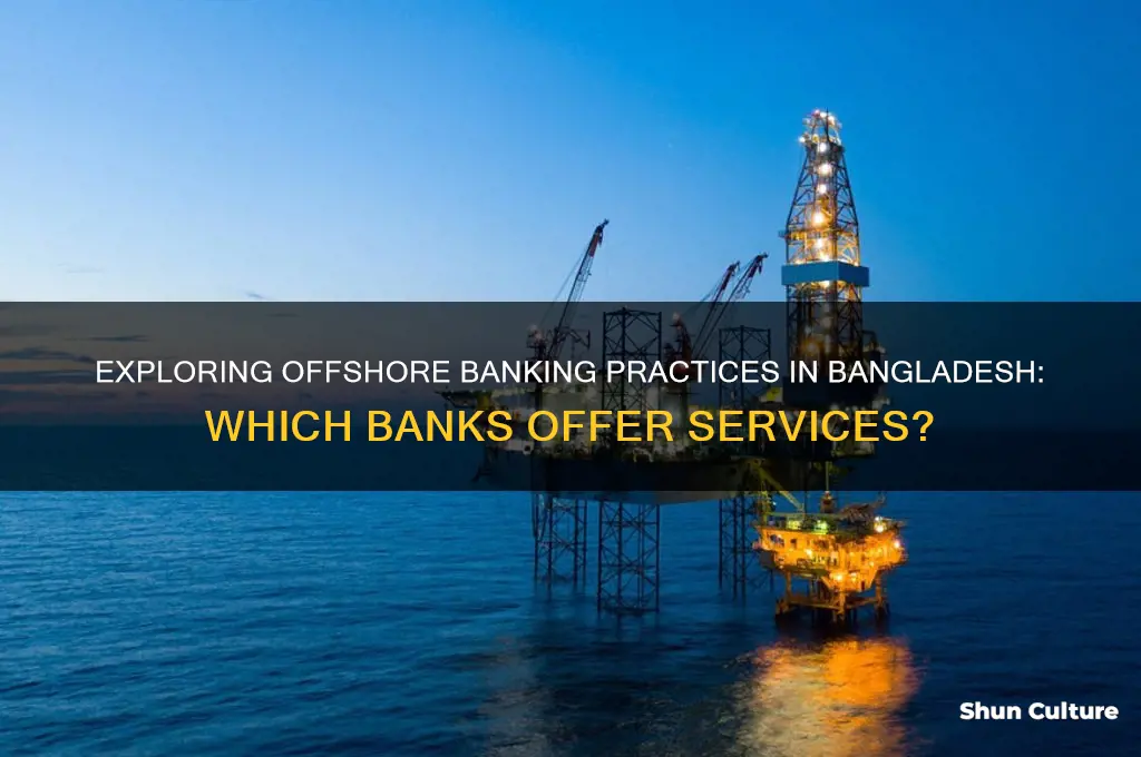 which bank practices offshore banking in bangladesh