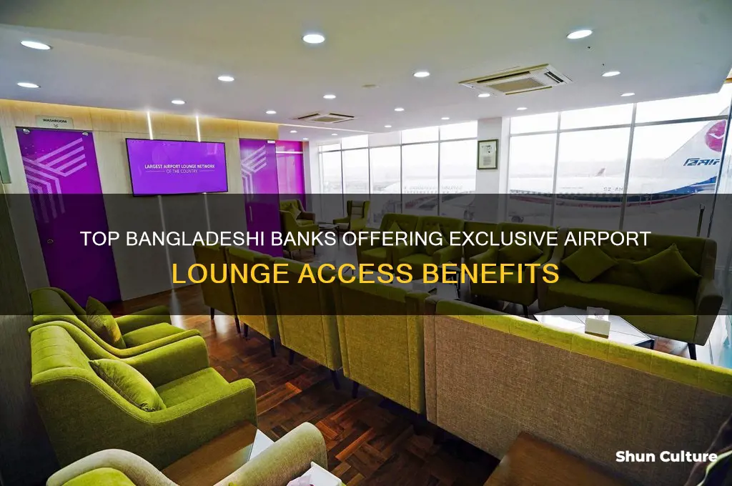 which banks offer airport lounge access in bangladesh