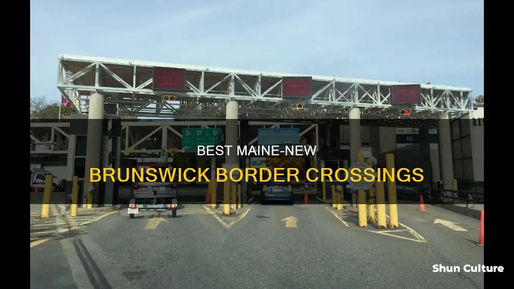 which border crossing from maine to new brunswick is best