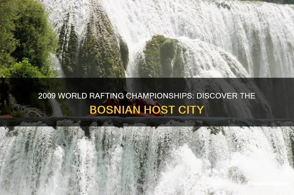 which bosnian city hosted the 2009 world rafting championships