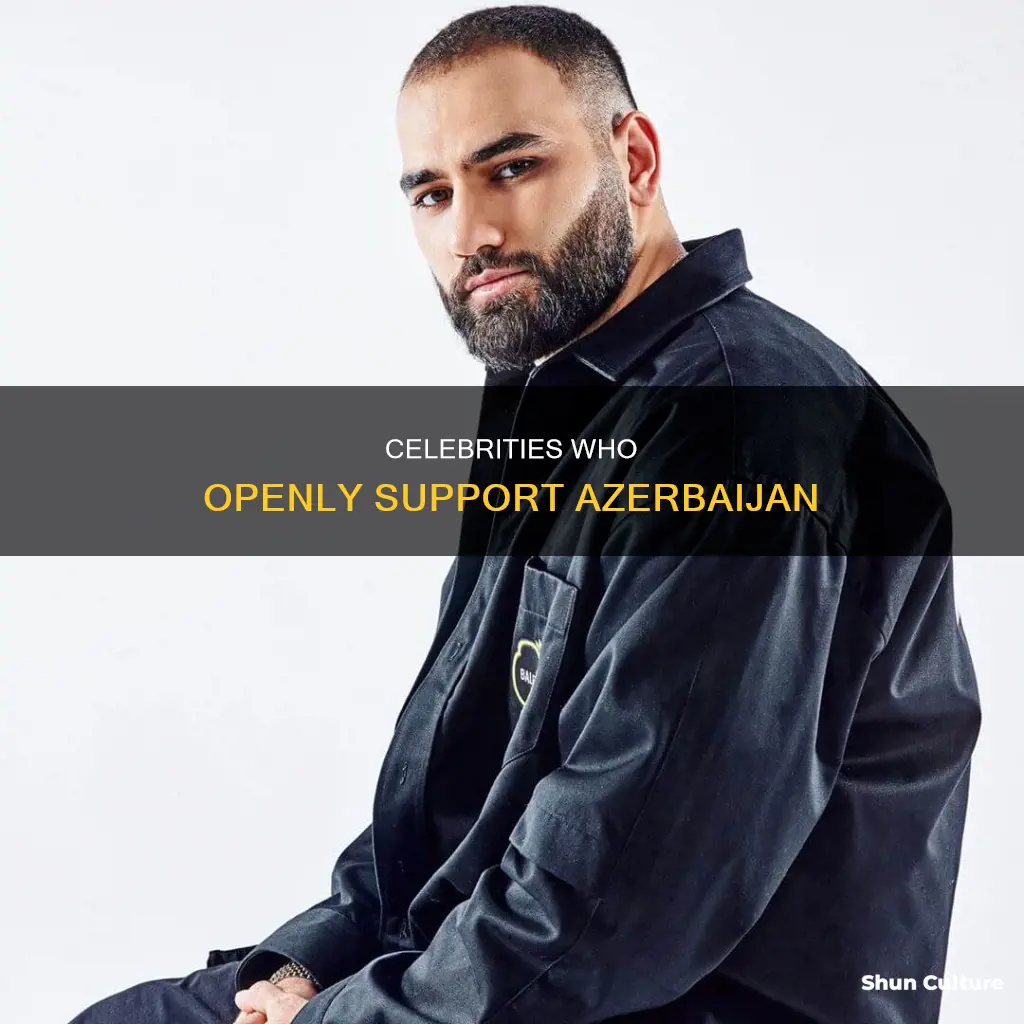 which celebrities support azerbaijan