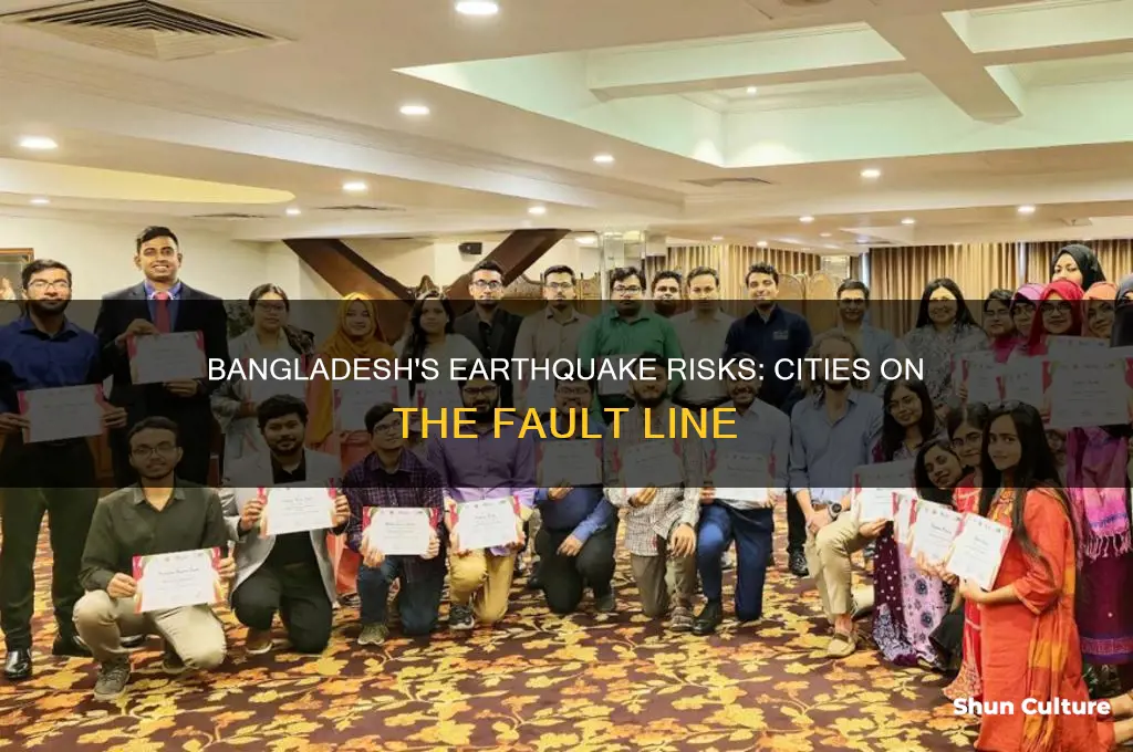 which cities are risky of major earthquakes in bangladesh