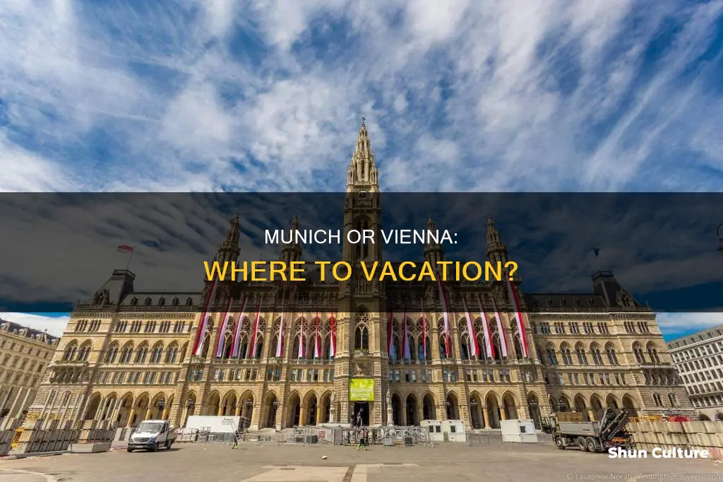 which city is better to vacation munich or vienna austria
