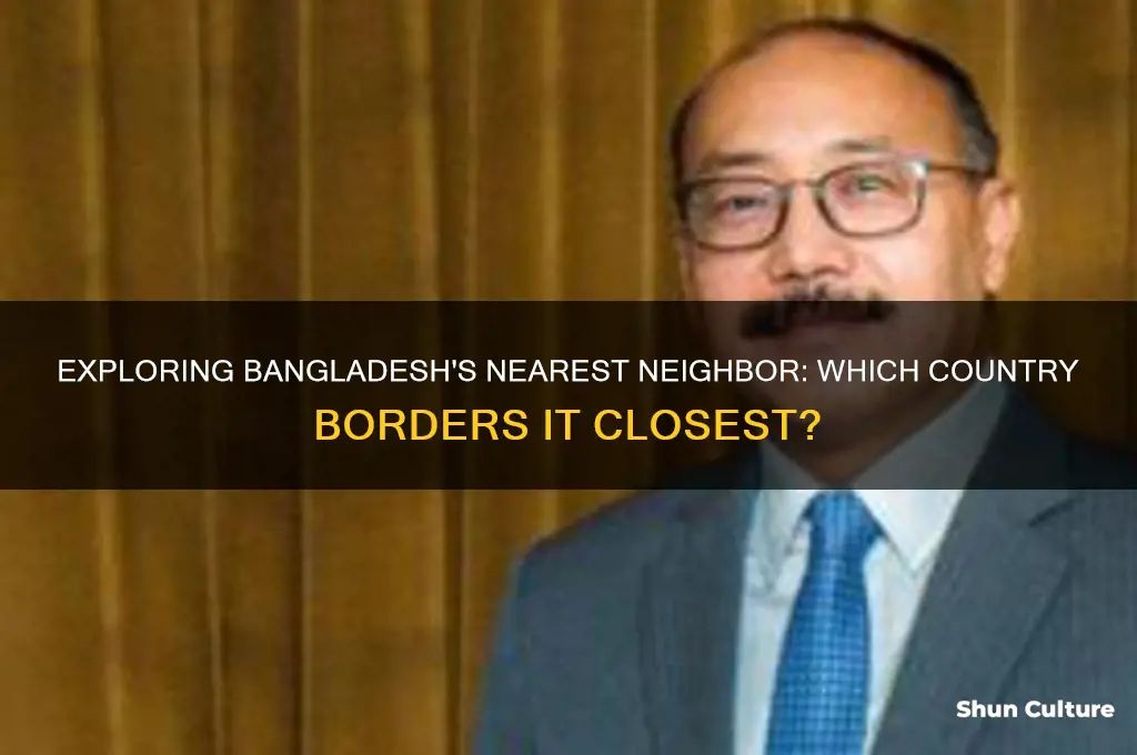 which country is closest to bangladesh