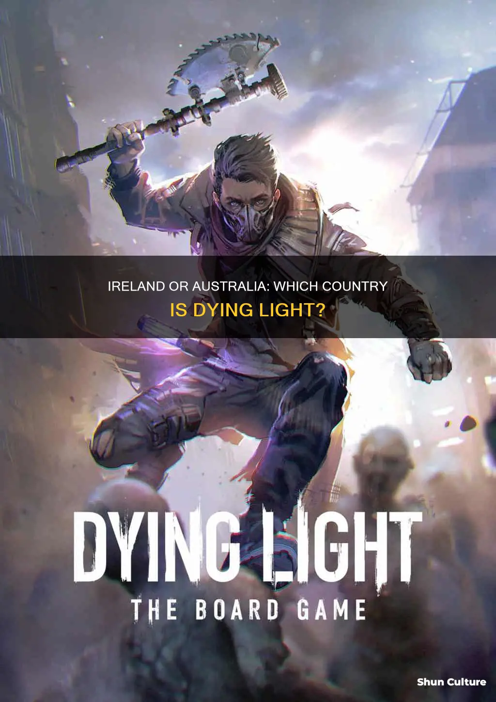 which country is in the dying light ireland or australia