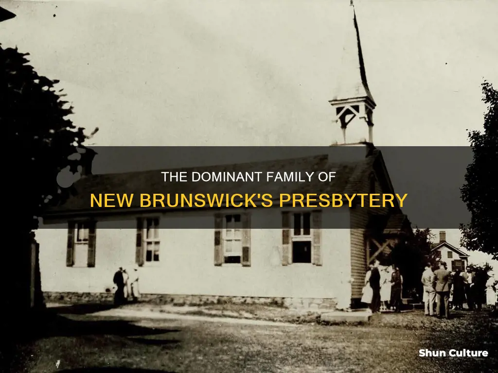 which family dominated the presbytery of new brunswick