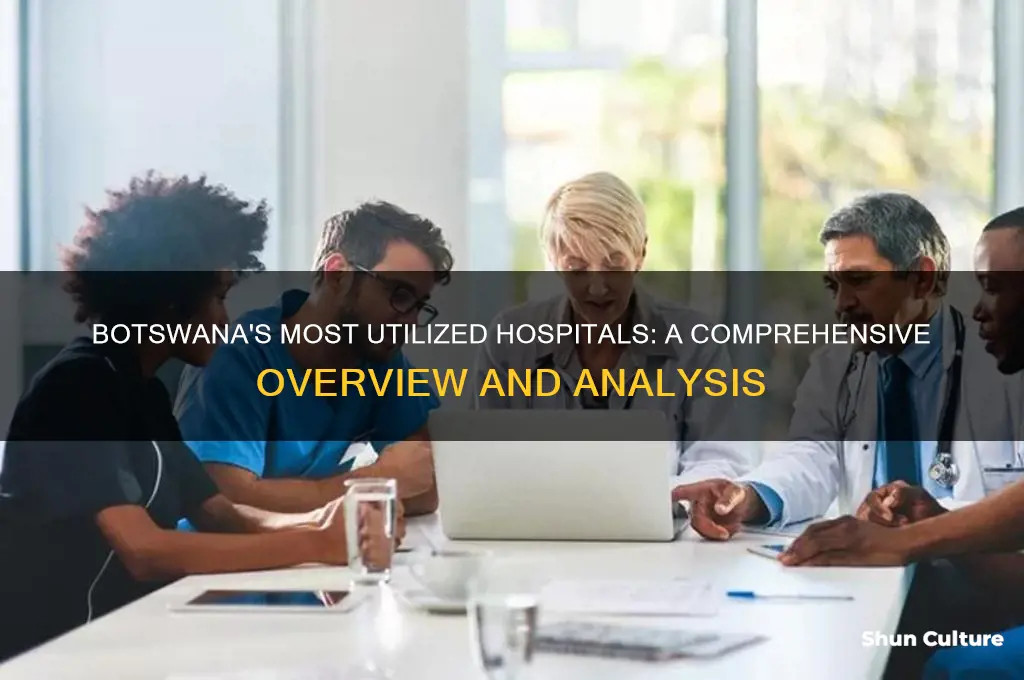 which hospitals in botswana are used most