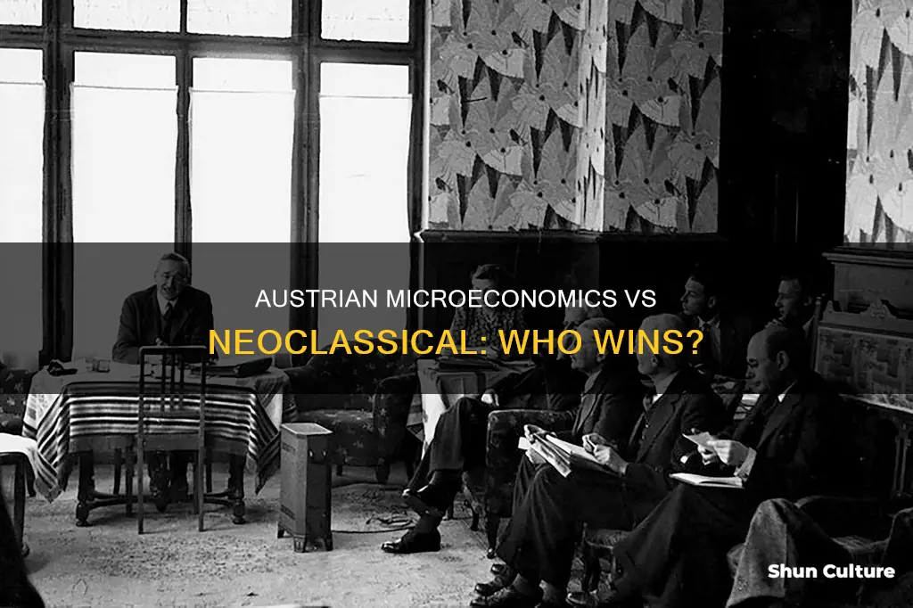 which is right the modern austrian microeconomics or the neoclassical
