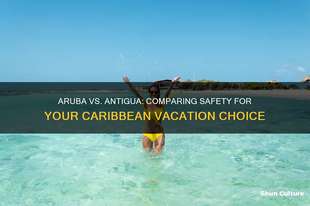 which is safer aruba or antigua