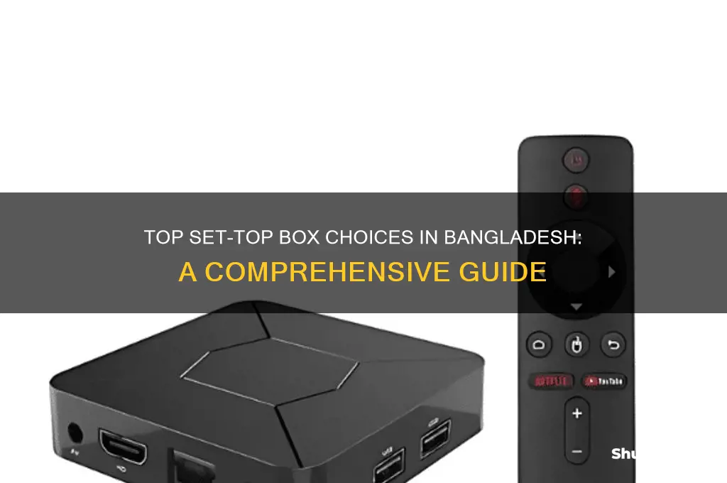 which is the best set top box in bangladesh