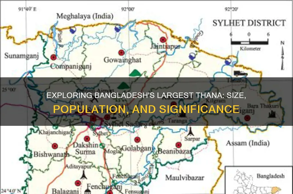 which is the biggest thana of bangladesh
