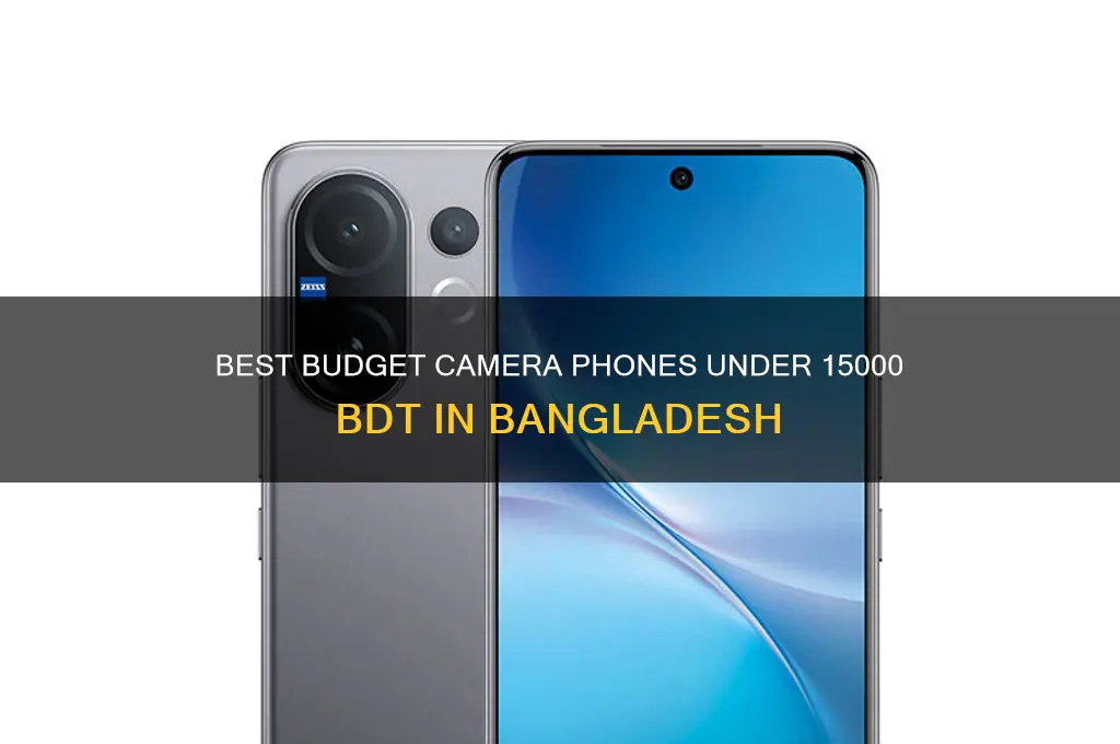 which phone is best for camera under 15000 in bangladesh