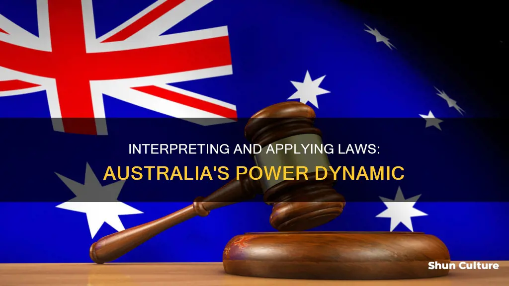 which power interpret and apply the laws in australia