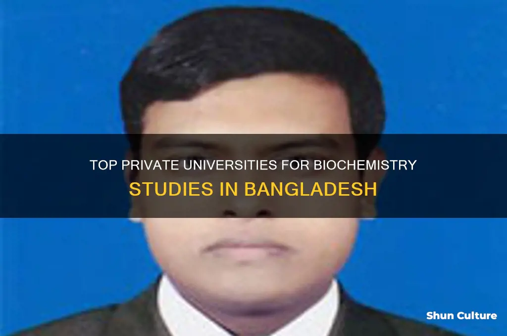 which private university is best for biochemistry in bangladesh