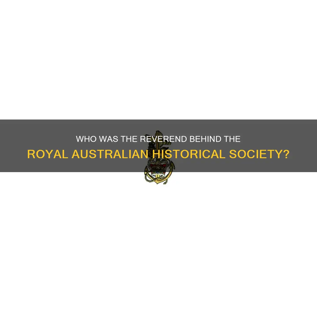which reverend helped found the royal australian historical society