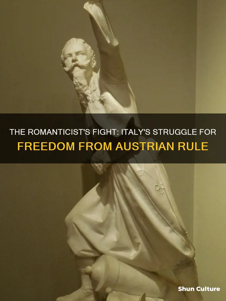 which romanticist fought to set italy free from austrian rule