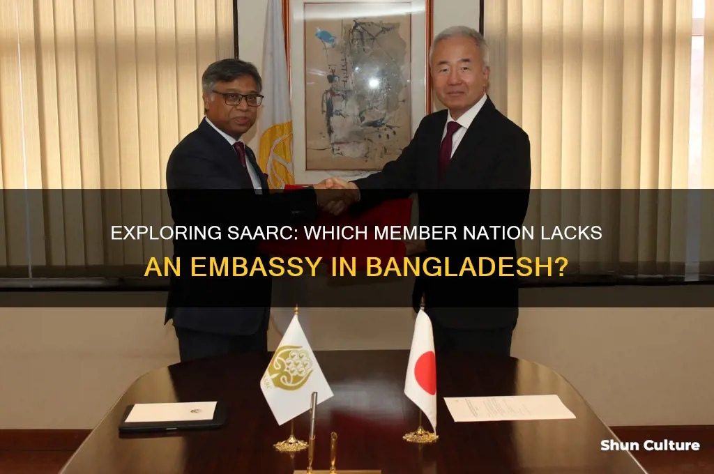 which saarc country has no embassy in bangladesh