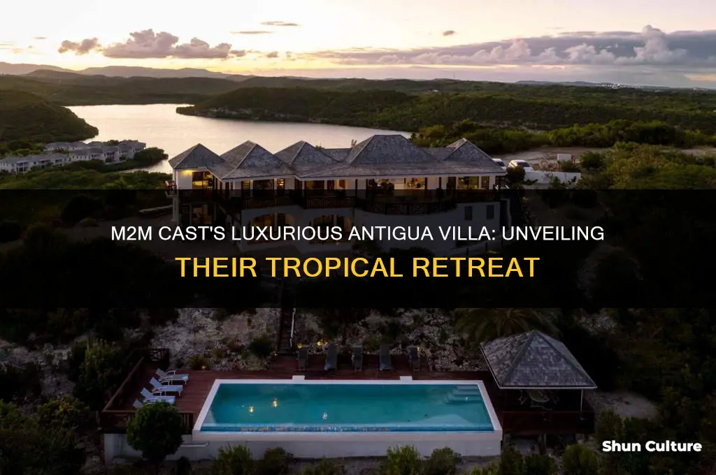 which villa did m2m cast get in antigua